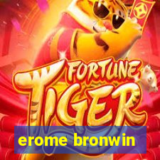 erome bronwin